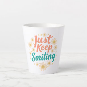 Tasse Latte Fleurs "Continuez à sourire" Inspirantes