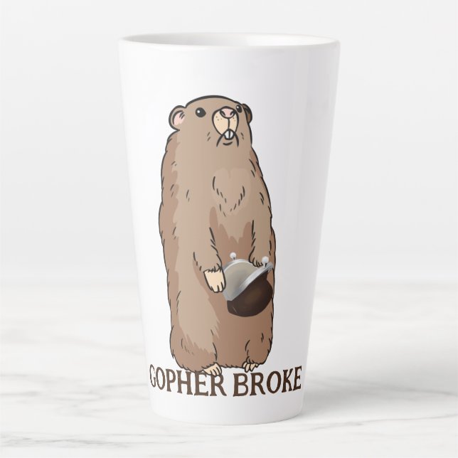Tasse Latte Funny Gopher Broke (Devant)