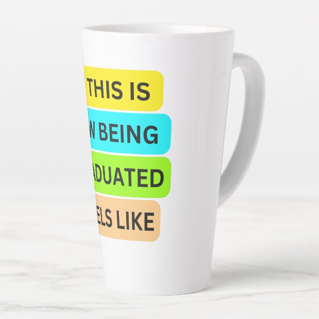 Tasse Latte Gros latte MOULE SO_This_IS_HOW_BEING_GRADUATED_FE (Angle droit)