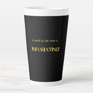 Tasse Latte Humour drôle de 'Mot aux sages'