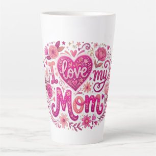 Tasse Latte I love my mom