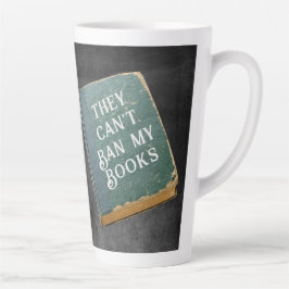 Tasse Latte Ils ne peuvent pas interdire mes livres