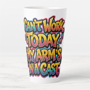 Tasse Latte Impossible de travailler aujourd'hui Mon bras est