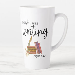 Tasse Latte J'Aimerais Écrire Maintenant