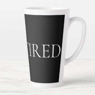 Tasse Latte Je suis fatigué – Phrase douce et émouvante