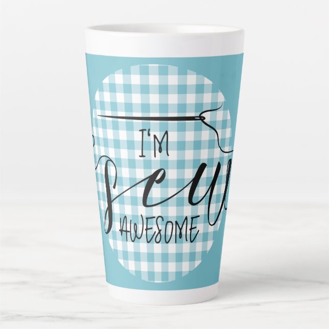 Tasse Latte Je suis Sew Awesome Blue En vichy (Devant)