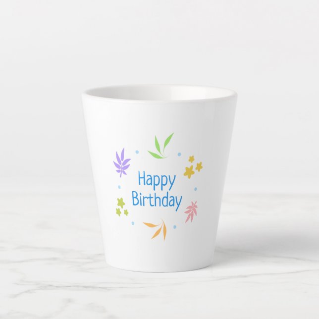 Tasse Latte Joyeux anniversaire (Devant)