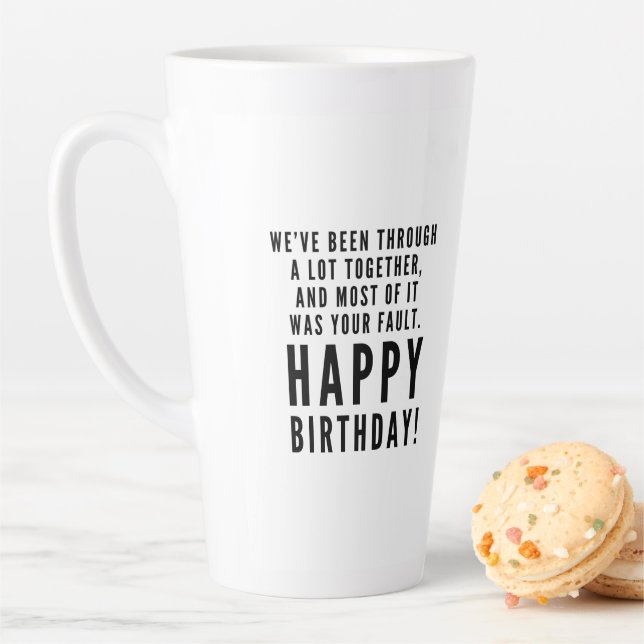 Tasse Latte Joyeux anniversaire sarcastique pour meilleur ami (En situation)
