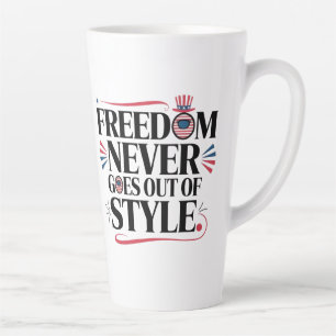 Tasse Latte la liberté ne va jamais dans le style