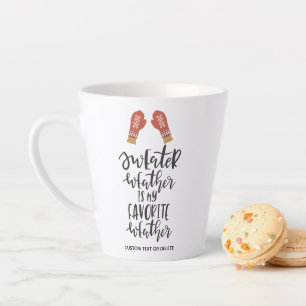 Tasse Latte La météo du Sweater est ma citation préférée 