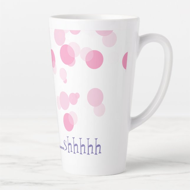 Tasse Latte Latte Mug, points roses, "Pas encore...shhhhhhh (Droite)