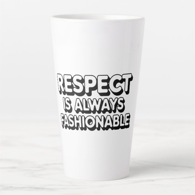 Tasse Latte Le Respect Est Toujours À La Mode (Devant)