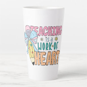 Tasse Latte L'enseignement est une oeuvre de coeur - un hommag