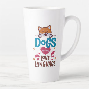 Tasse Latte Les Chiens Sont Ma Langue D'Amour