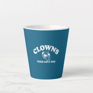 Tasse Latte Les clowns ont besoin d'amour aussi