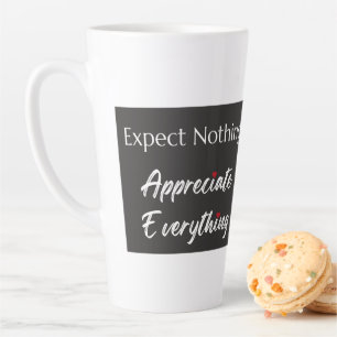 Tasse Latte N'attendez Rien Appréciez Tout La Gratitude