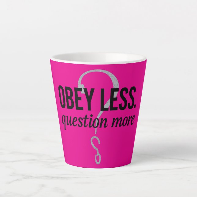 Tasse Latte Obéis Moins. Question Plus - Conception de devis r (Devant)
