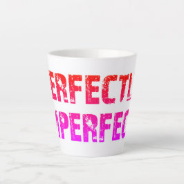 Tasse Latte Parfaitement imparfait