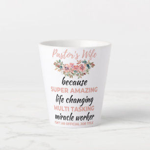 Tasse Latte Pasteur's Wife Because Super Amazing LifeChanging 