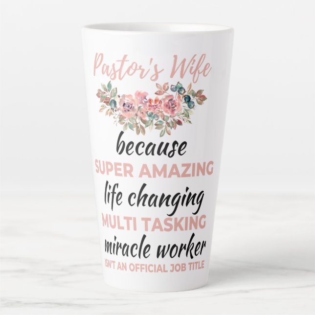 Tasse Latte Pasteur's Wife Because Super Amazing LifeChanging  (Devant)