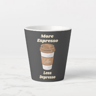 Tasse Latte Plus d'expresso Moins de dépresso