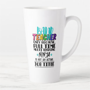 Tasse Latte Professeur De Bande Seulement Parce Que Multi-Tâch