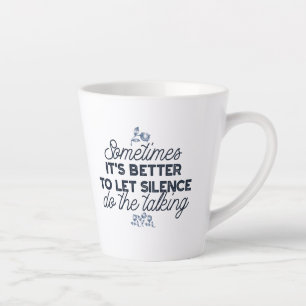 Tasse Latte Puissance du silence - Citation inspirante