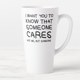 Tasse Latte "Quelqu'un s'en soucie", tlatte