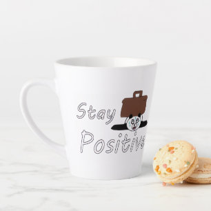 Tasse Latte Restez Positif... Même les Jours de Charge.