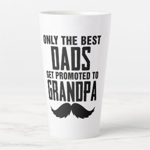 Tasse Latte Seuls les meilleurs papas sont promus à grand-père