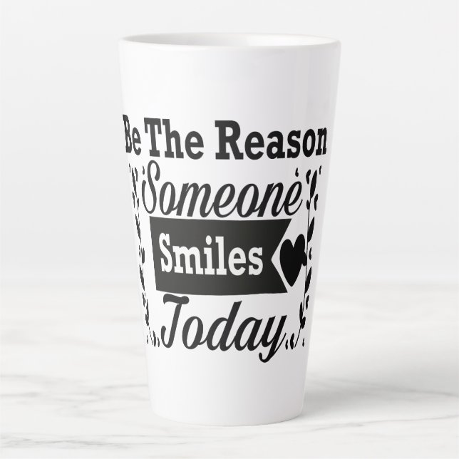 Tasse Latte Soyez La Raison Pour Laquelle Quelqu'Un Sourit Auj (Devant)