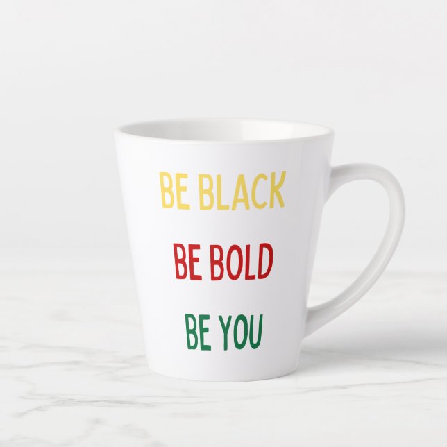 Tasse Latte Soyez Noir, Audacieux, Muet (Droite)