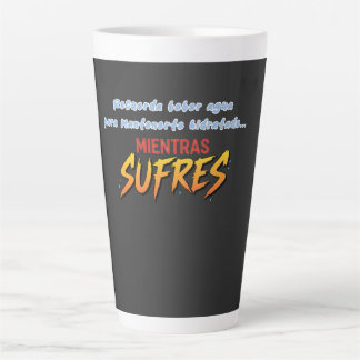 Tasse Latte Taza bebe agua mientras sufres