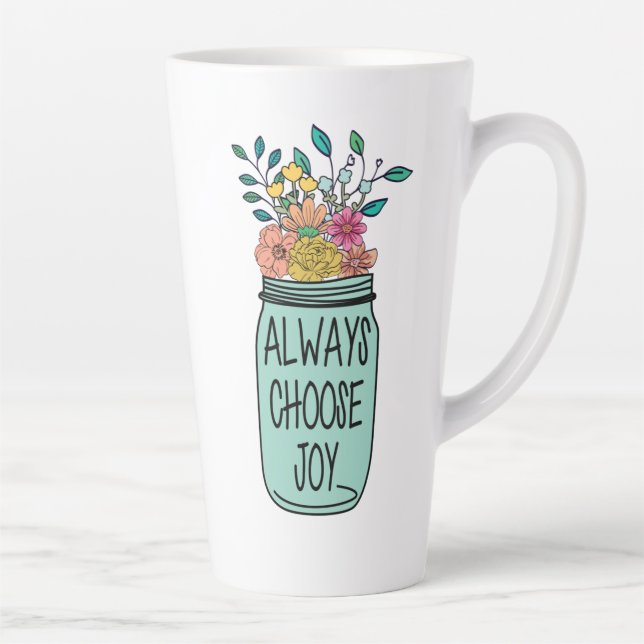 Tasse Latte Toujours choisir la joie (Droite)