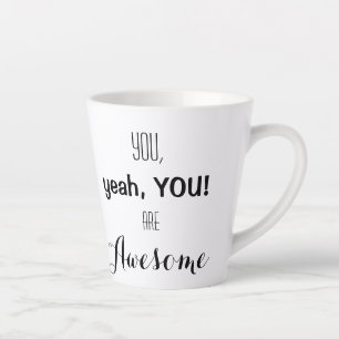 Tasse Latte Tu es génial.