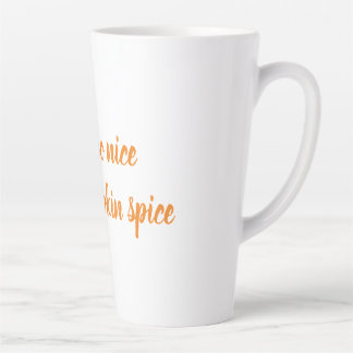 Tasse Latte Tu es si gentil, comme un épice citrouille