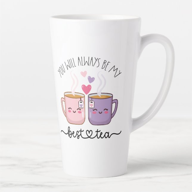 Tasse Latte Tu seras toujours mon meilleur thé (Droite)