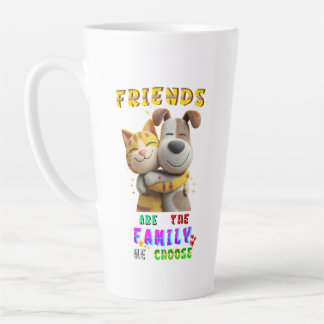 Tasse Latte Verres d'amis sont la famille que nous choisissons