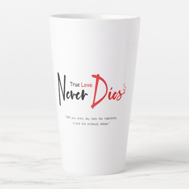 Tasse Latte Vraiment l'amour ne meurt jamais (Devant)