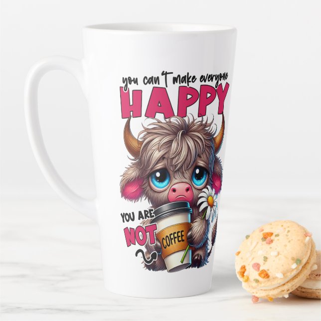 Tasse Latte You Can't Make Everyone Happy You Are Not Coffee  (En situation)