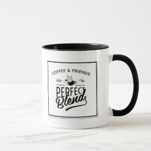 Tasse Le café et les amis font le mélange parfait