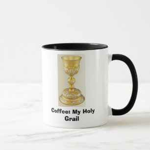Tasse Le Graal-Calice saint, café : Mon Saint Graal