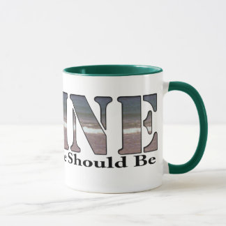 Tasse Le Maine la vie de manière devrait être