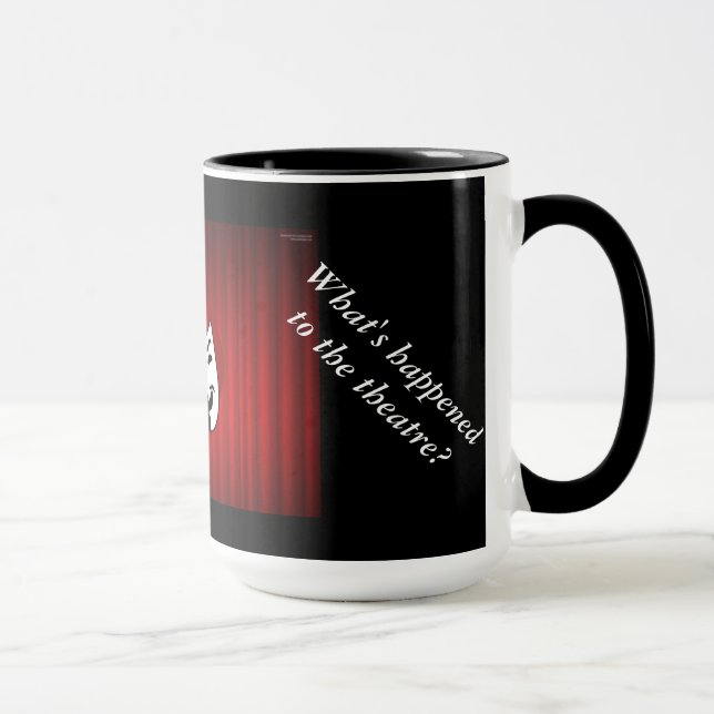 Tasse Le théâtre !  Le théâtre ! (Droite)