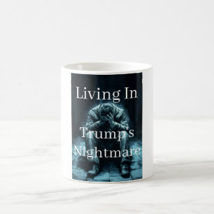 Tasse 'Leben in Alpträumen von Trump'