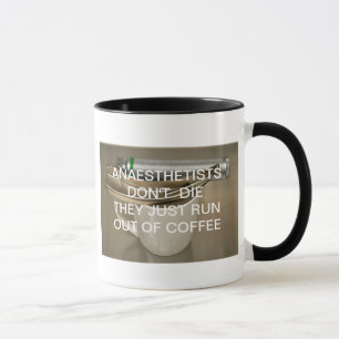 TASSE LES ANESTHÉSISTES NE MEURENT PAS ILS MANQUENT