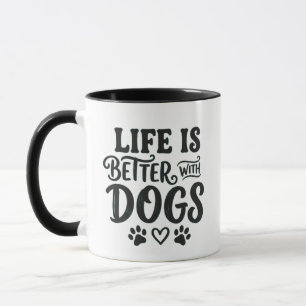 Tasse Life is Better With Dogs - Mug Café Patte Ca