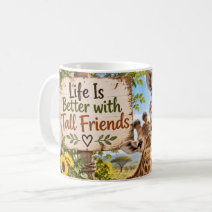 Tasse Life Is Better with Tall Friends