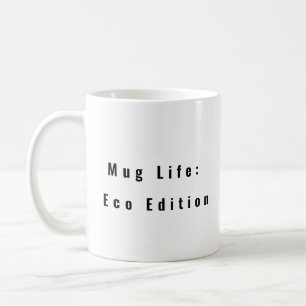 Tasse Life: Öko Edition lustiges Sprichwort zur Ta