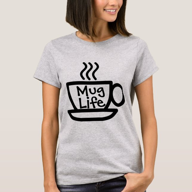 Tasse Life T - Shirt (Vorderseite)